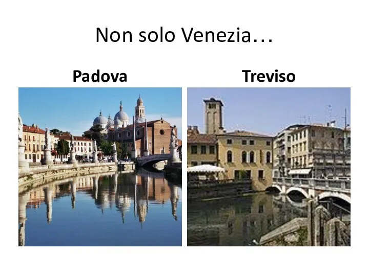 Non solo Venezia… Padova Treviso