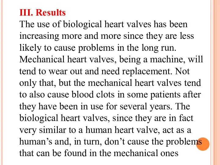 III. Results The use of biological heart valves has been increasing more