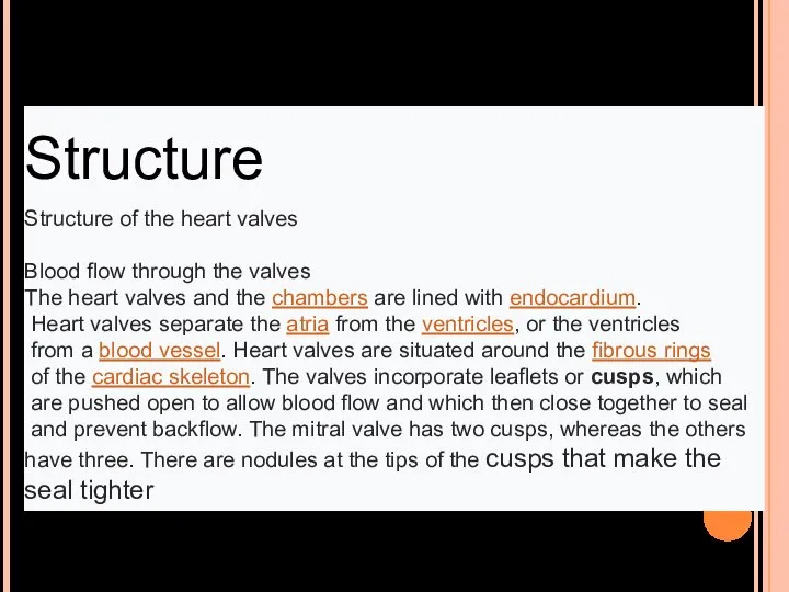 Structurе Structure of the heart valves Blood flow through the valves The