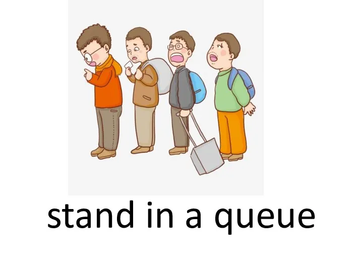 stand in a queue