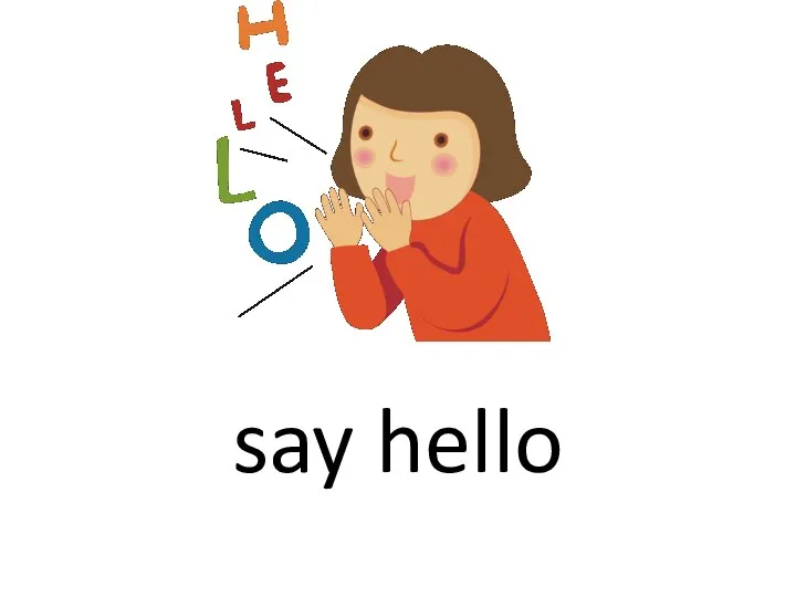 say hello