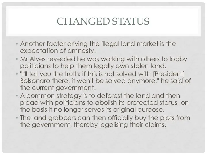 CHANGED STATUS Another factor driving the illegal land market is the expectation