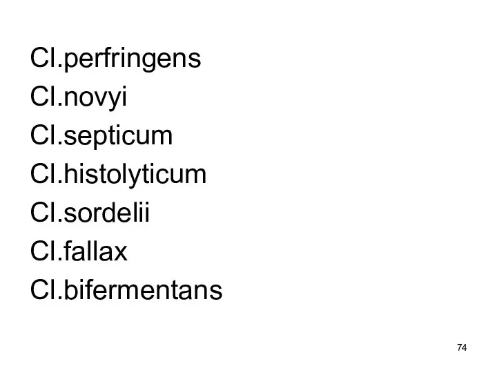 Cl.perfringens Cl.novyi Cl.septicum Cl.histolyticum Cl.sordelii Cl.fallax Cl.bifermentans
