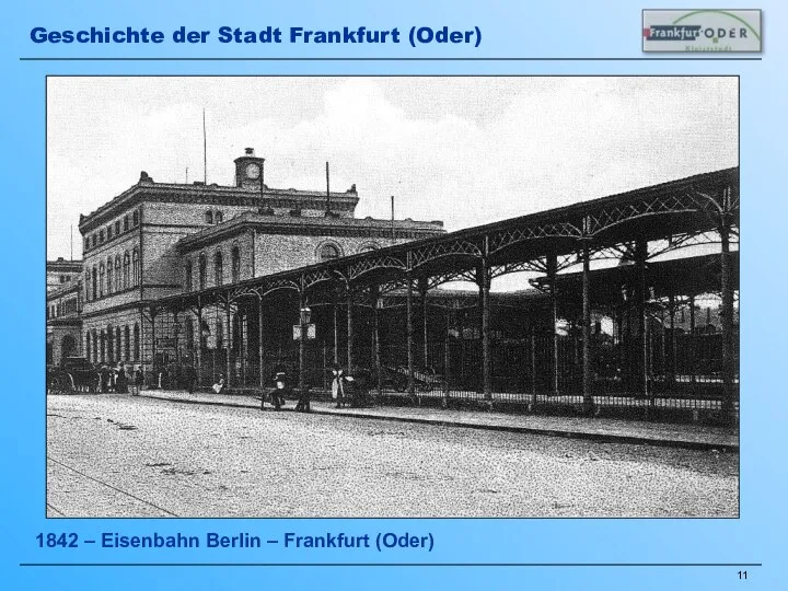 1842 – Eisenbahn Berlin – Frankfurt (Oder) Geschichte der Stadt Frankfurt (Oder)