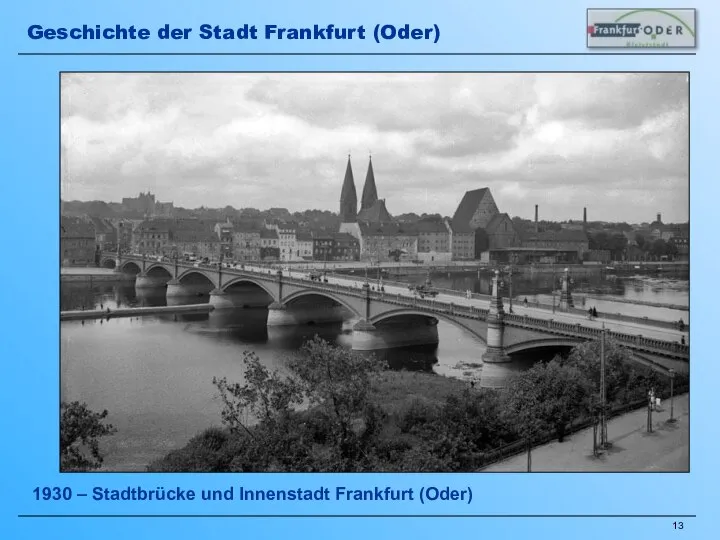 1930 – Stadtbrücke und Innenstadt Frankfurt (Oder) Geschichte der Stadt Frankfurt (Oder)