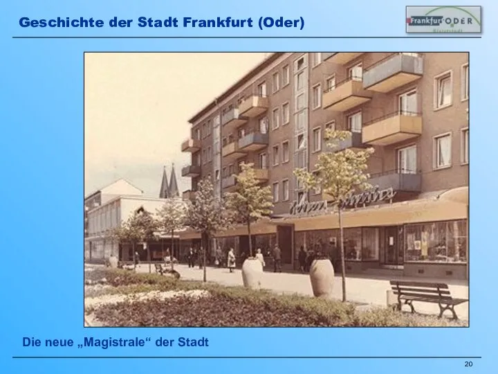 Die neue „Magistrale“ der Stadt Geschichte der Stadt Frankfurt (Oder)