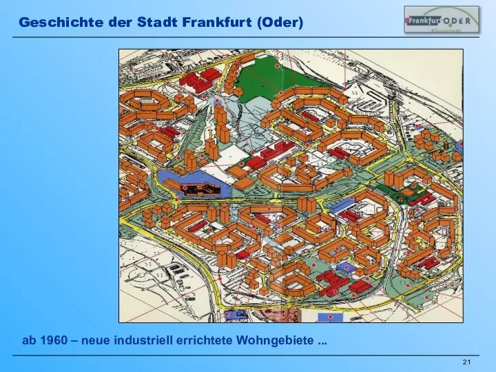 ab 1960 – neue industriell errichtete Wohngebiete ... Geschichte der Stadt Frankfurt (Oder)