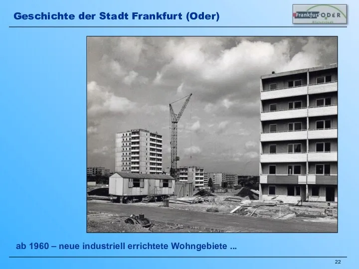ab 1960 – neue industriell errichtete Wohngebiete ... Geschichte der Stadt Frankfurt (Oder)