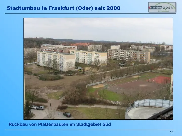 Rückbau von Plattenbauten im Stadtgebiet Süd Stadtumbau in Frankfurt (Oder) seit 2000