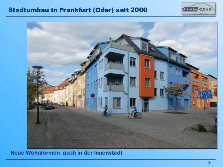 Neue Wohnformen auch in der Innenstadt Stadtumbau in Frankfurt (Oder) seit 2000