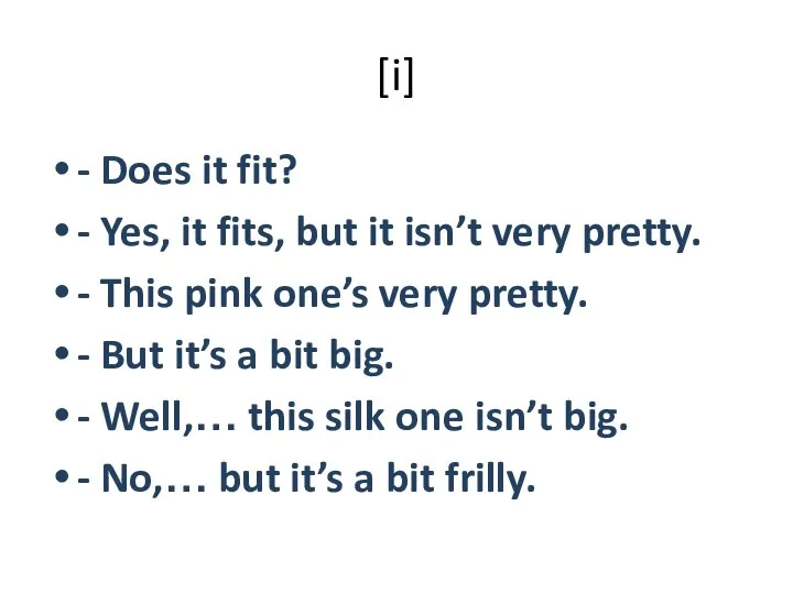 [i] - Does it fit? - Yes, it fits, but it isn’t