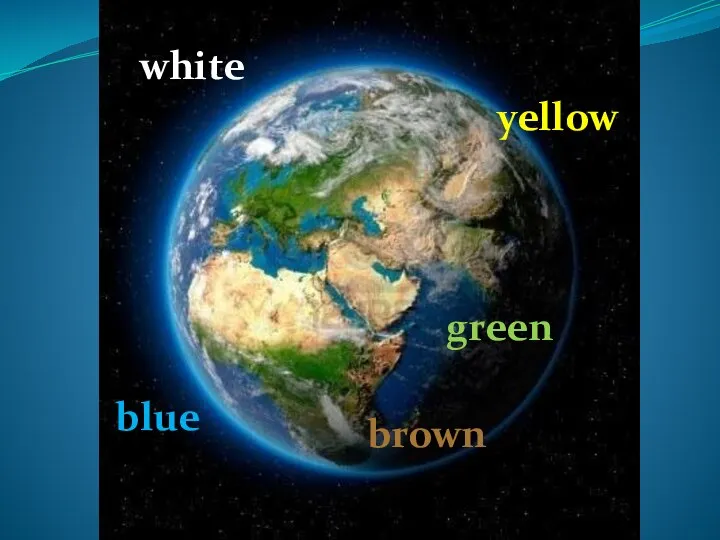white blue green yellow brown