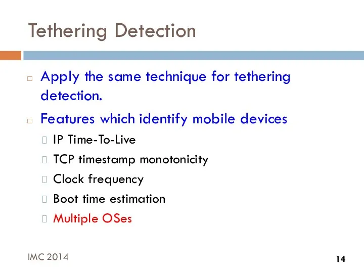 Tethering Detection Apply the same technique for tethering detection. Features which identify