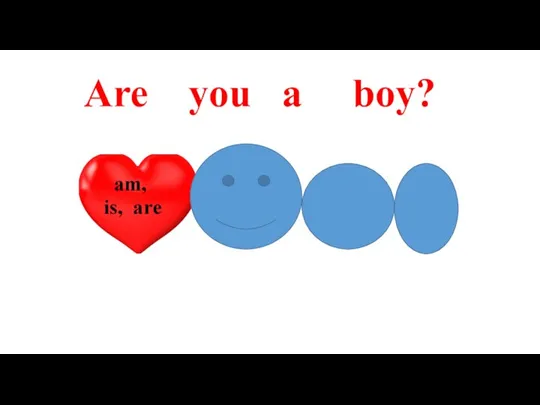 Are you a boy?