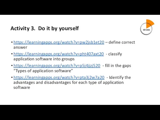 Activity 3. Do it by yourself https://learningapps.org/watch?v=pw2jsb1et20 – define correct answer https://learningapps.org/watch?v=pht407axt20