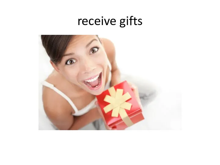 receive gifts