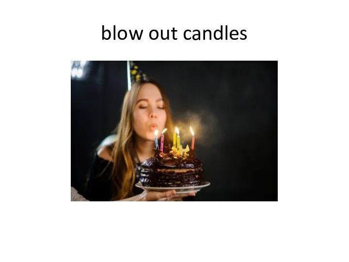 blow out candles