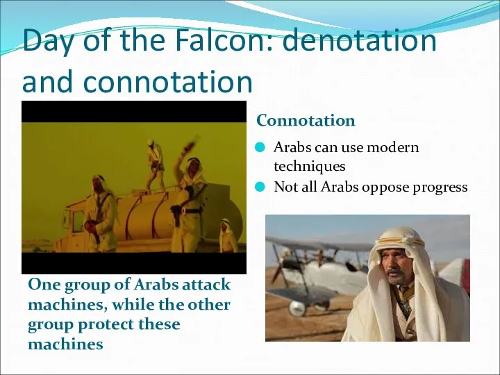 Day of the Falcon: denotation and connotation One group of Arabs attack
