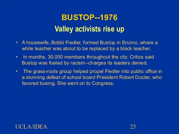 UCLA/IDEA BUSTOP--1976 Valley activists rise up A housewife, Bobbi Fiedler, formed Bustop