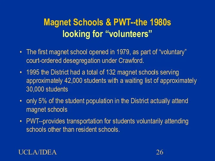 UCLA/IDEA Magnet Schools & PWT--the 1980s looking for “volunteers” The first magnet