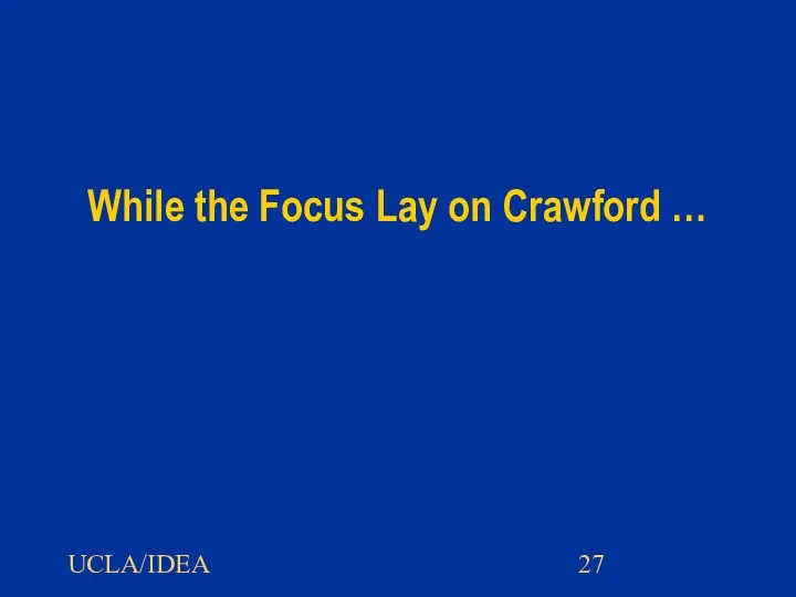UCLA/IDEA While the Focus Lay on Crawford …