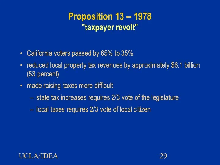 UCLA/IDEA Proposition 13 -- 1978 "taxpayer revolt" California voters passed by 65%
