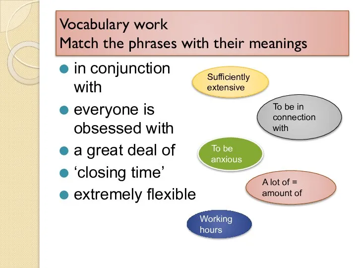 Vocabulary work Match the phrases with their meanings in conjunction with everyone