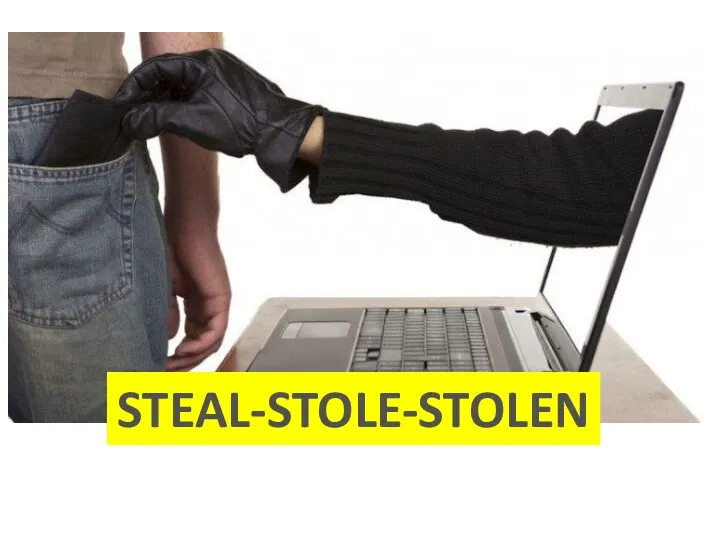 STEAL-STOLE-STOLEN