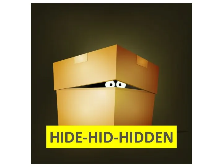 HIDE-HID-HIDDEN