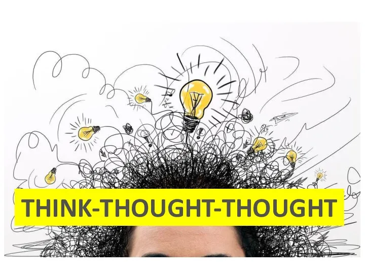 THINK-THOUGHT-THOUGHT