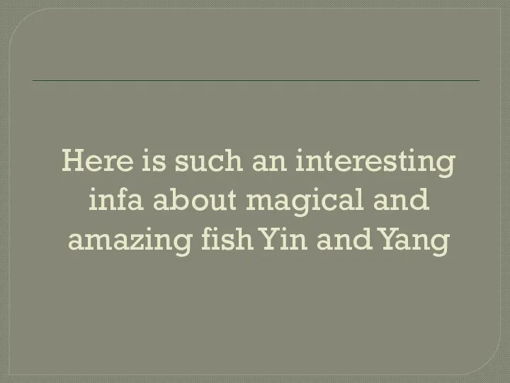 Here is such an interesting infa about magical and amazing fish Yin and Yang