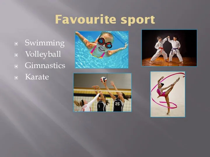 Favourite sport Swimming Volleyball Gimnastics Karate