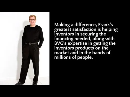 Making a difference, Frank’s greatest satisfaction is helping inventors in securing the