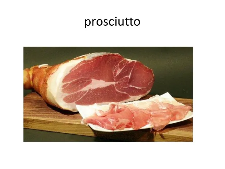 prosciutto