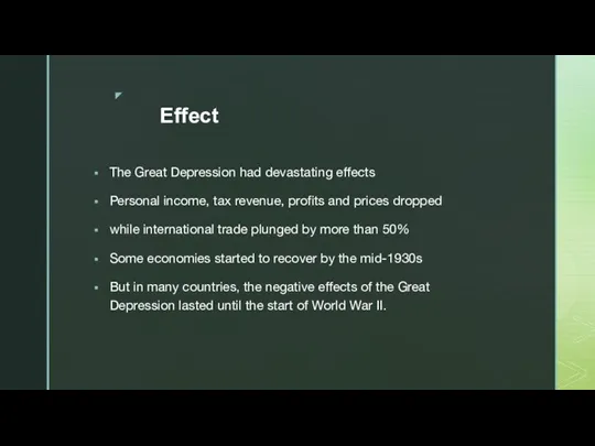 Effect The Great Depression had devastating effects Personal income, tax revenue, profits