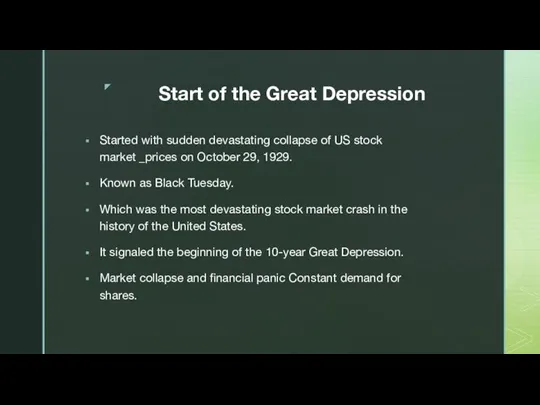 Start of the Great Depression Started with sudden devastating collapse of US