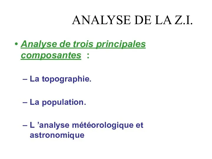 ANALYSE DE LA Z.I. Analyse de trois principales composantes : La topographie.