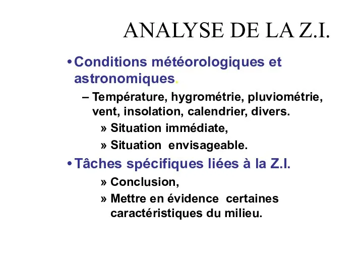 ANALYSE DE LA Z.I. Conditions météorologiques et astronomiques. Température, hygrométrie, pluviométrie, vent,