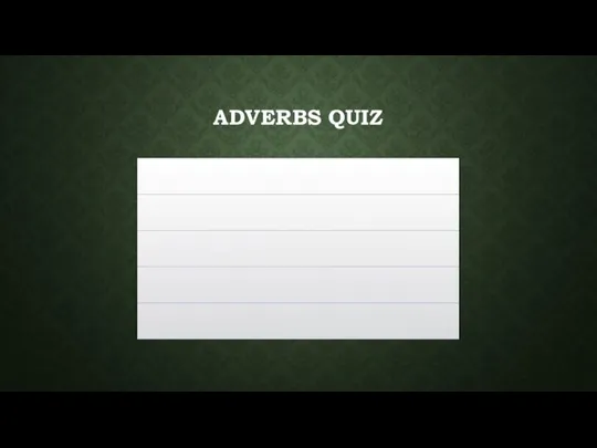 ADVERBS QUIZ