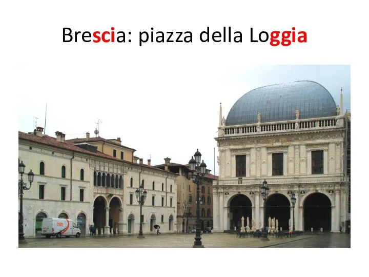 Brescia: piazza della Loggia