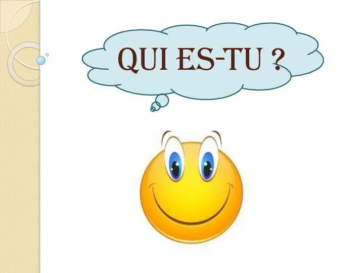 Qui es-tu?