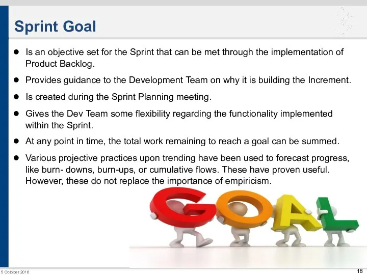 Sprint Goal 5 October 2016 Is an objective set for the Sprint