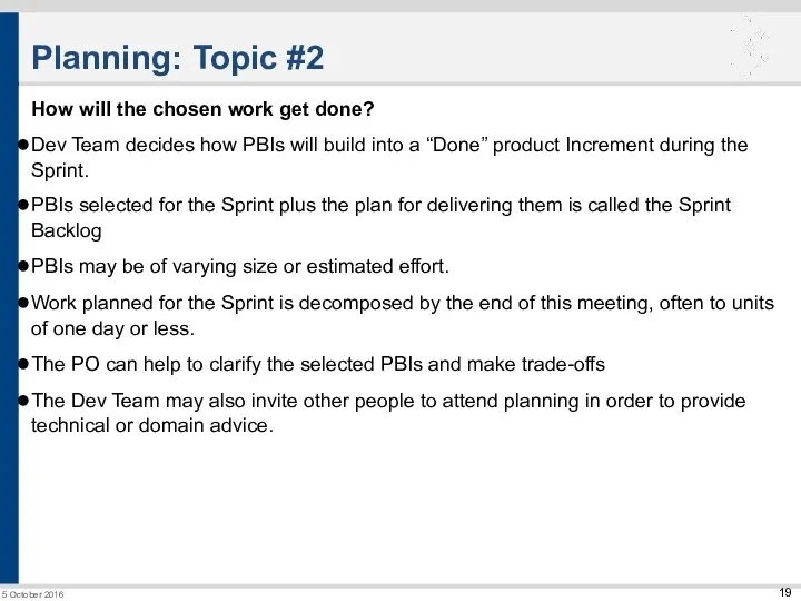 Planning: Topic #2 How will the chosen work get done? Dev Team