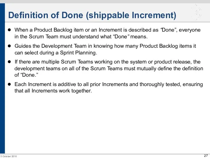Definition of Done (shippable Increment) 5 October 2016 When a Product Backlog