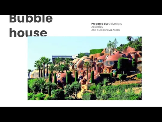 Bubble house