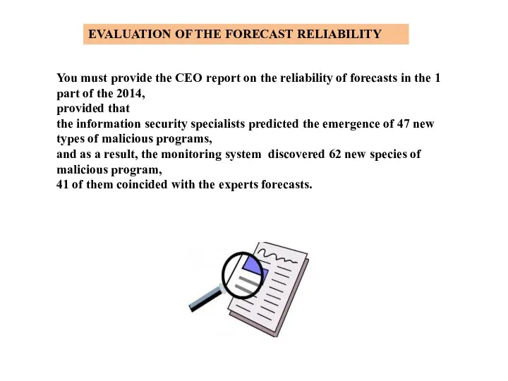 EVALUATION OF THE FORECAST RELIABILITY You must provide the CEO report on