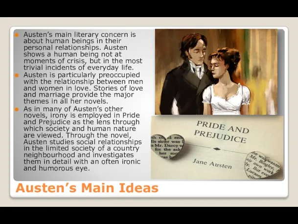 Austen’s Main Ideas Austen’s main literary concern is about human beings in