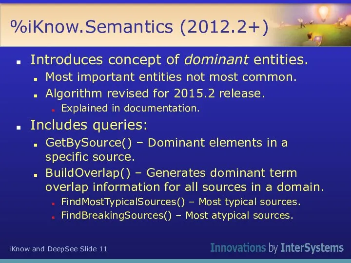 %iKnow.Semantics (2012.2+) Introduces concept of dominant entities. Most important entities not most