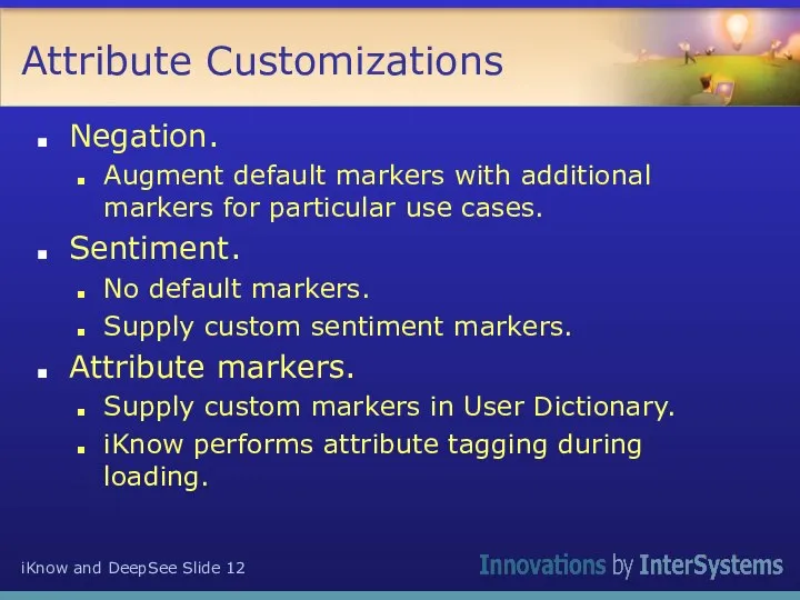 Attribute Customizations Negation. Augment default markers with additional markers for particular use