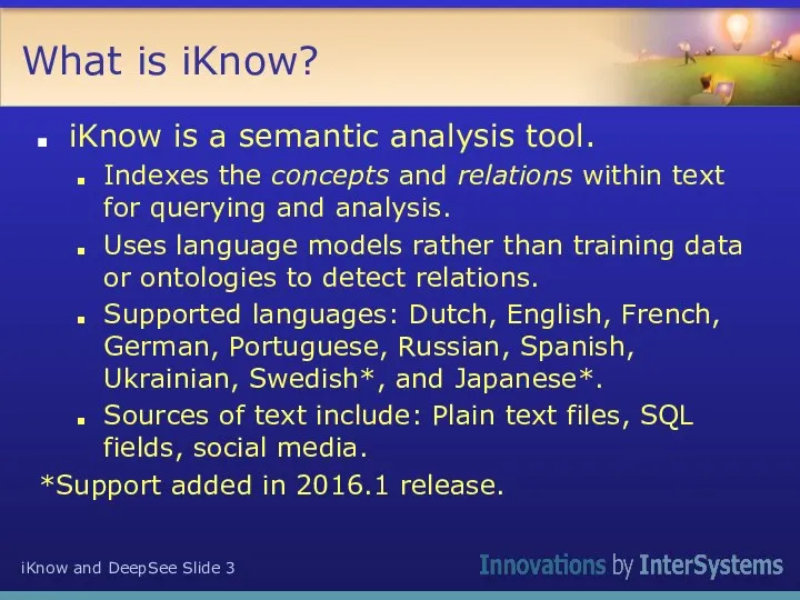 What is iKnow? iKnow is a semantic analysis tool. Indexes the concepts